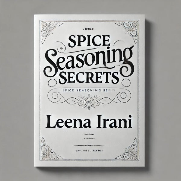 Spice Seasoning Secrets | Leena Spices | eBook