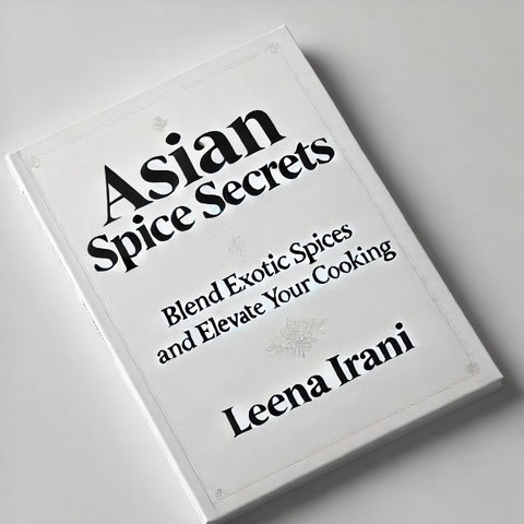 Asian Spice Secrets | Leena Irani